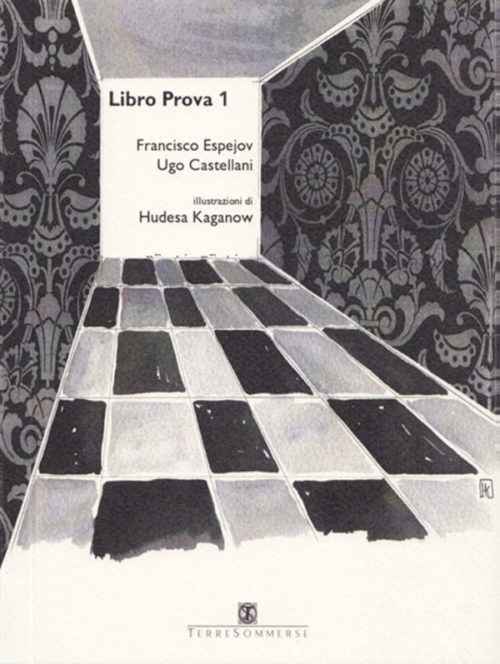 Libro Prova 1 Illustrations book “Libro Prova 1” by Francisco Espejov and Ugo Castellani, 2009 TerreSommerse, Rome, Italy